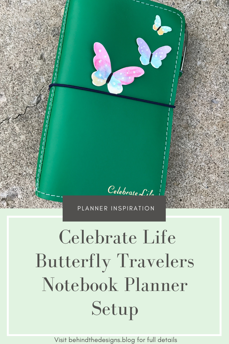 Celebrate Life Butterfly Travelers Notebook Planner Setup