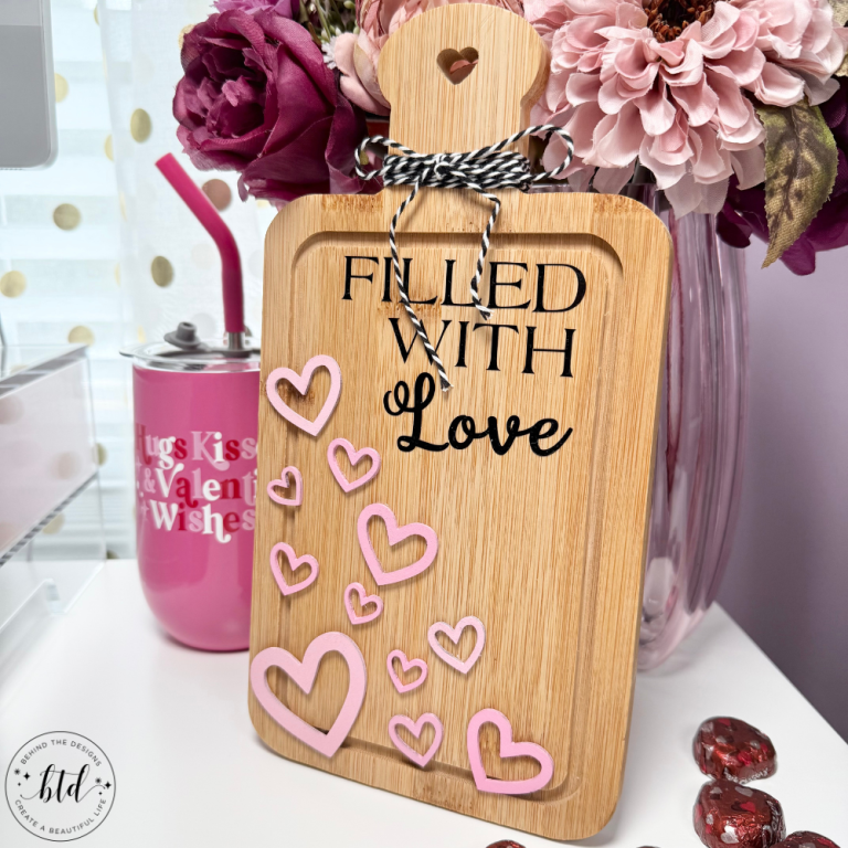 DIY Filled With Love Valentine’s Day Sign Using Cricut